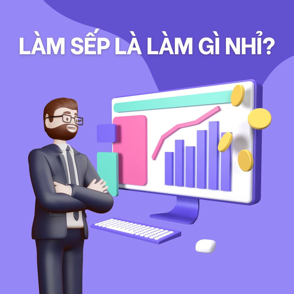 Sharing is caring: Làm sếp là làm&nbsp;gì?