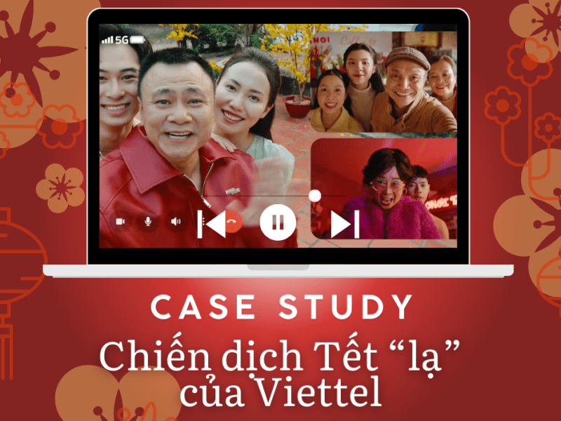 Case study: Chiến dịch mừng Tết ấn tượng của&nbsp;Viettel