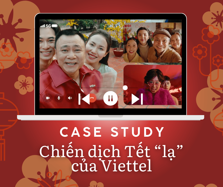 Case study: Chiến dịch mừng Tết ấn tượng của&nbsp;Viettel