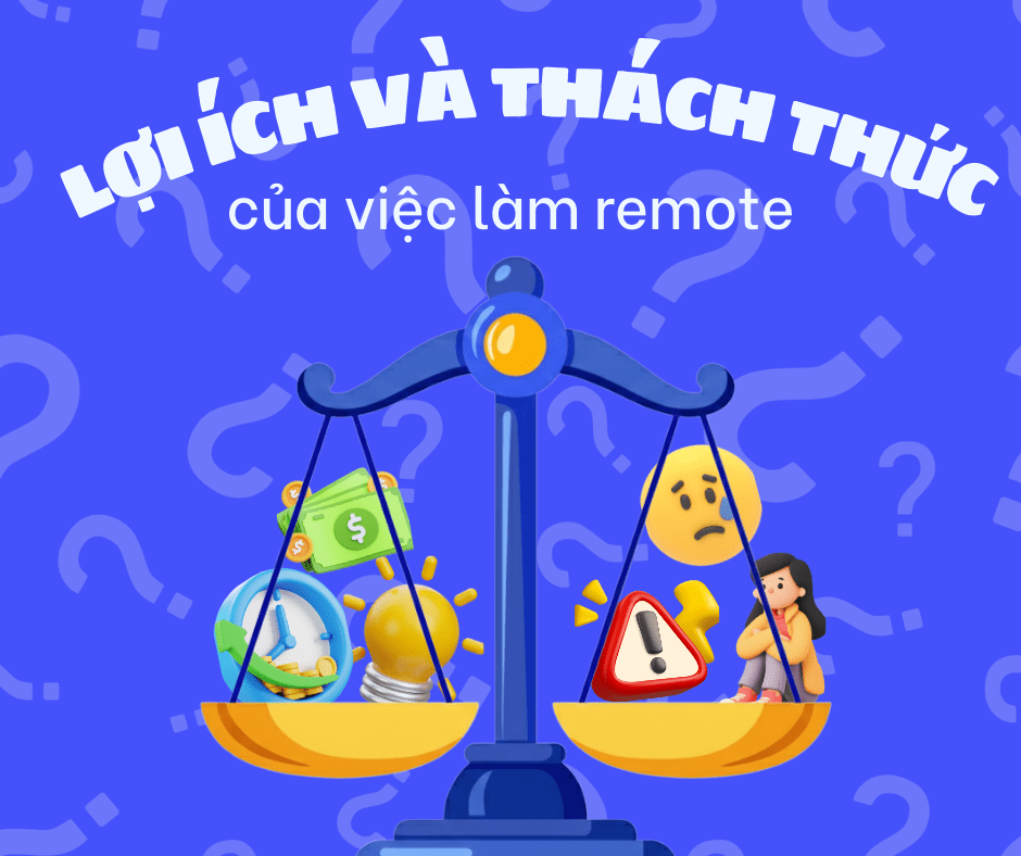 Lợi ích và bất lợi khi làm việc remote, đặc biệt là với content&nbsp;marketer!