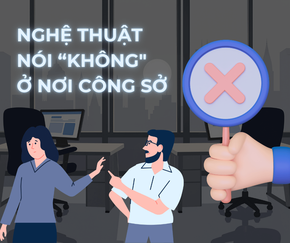 Nghệ thuật nói “không” tại nơi công&nbsp;sở