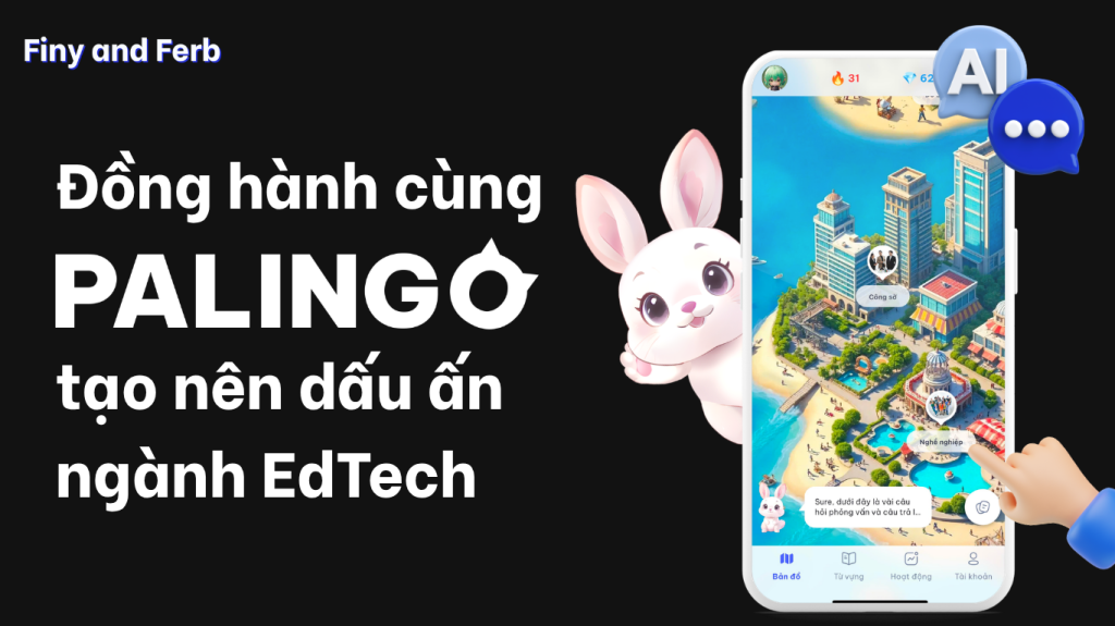 Case Study: Hành trình cùng Palingo tạo nên dấu ấn riêng biệt cho thị trường EdTech với AI!